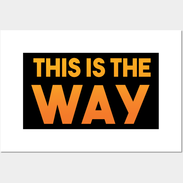 This is the way Wall Art by prime.tech